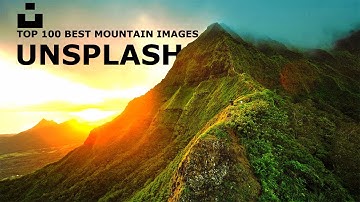 TOP 100 BEST UNSPLASH.COM MOUNTAIN IMAGES | 4K Wallpaper TV Screen Saver Video | HDR ENHANCED