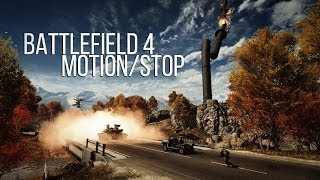 Battlefield 4 - Motion/Stop