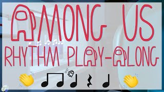 Among Us Rhythm Play Along: Beginner Version | Quarter Note/Rest and Eighth Notes