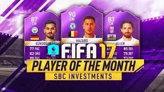 PL PLAYER OF THE MONTH! SBC INVESTMENTS & TRADING TIPS! - HAZARD & MORE! - FIFA 17 ULTIMATE TEAM