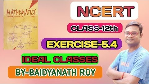 12th NCERT MATH EX-5.4 (NCERT) FULL SOLUTION/CHAPTER-5.4