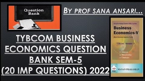 TYBCOM BUSINESS ECONOMICS QUESTION BANK|SEM - 5|PAPER PATTERN|FREQUENTLY ASKED| @ProfSanaAnsari