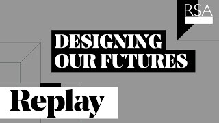 Designing Our Futures: The 2022 Rsa Student Design Awards | Alice Rawsthorn | Rsa Replay