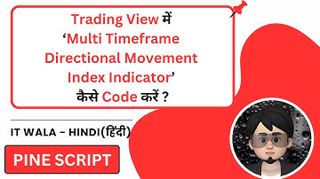 Multi Timeframe DMI (Directional Movement Index) in Trading View Pine Script | IT WALA | HINDI-हिंदी