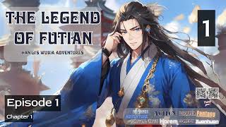 The Legend of Futian   Episode 1 Audio  Han Li's Wuxia Adventures