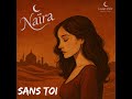 Naïra Sans Toi Official Music