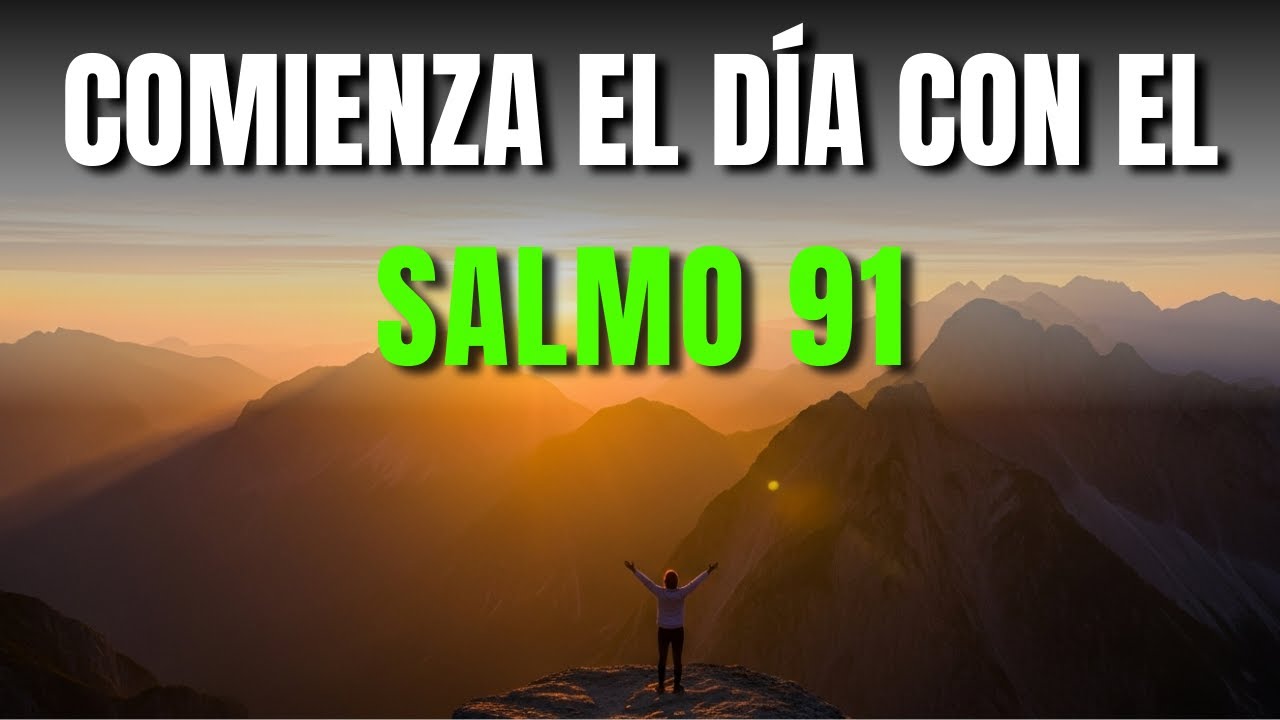 ORACIÓN PODEROSA con Salmo 91 | Protección y Refugio bajo Sus Alas ...