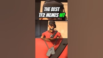 The Best TF2 Memes #7