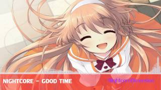 [Nightcore] - Good Time