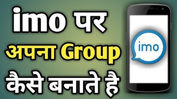 Imo Par Group Kaise Banta Hai | Imo Me Group Kaise Banaye