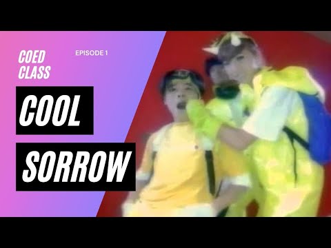 Coed Class Ep. 1: Cool (쿨) - Sorrow (애상)