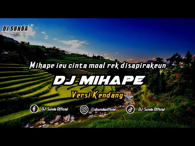 DJ MIHAPE VERSI KENDANG | REMIX SUNDA TERBARU FULL BASS TIKTOK 2024 class=