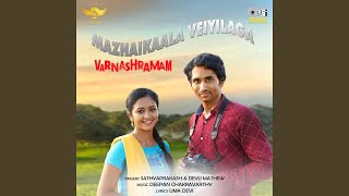Mazhaikaala Veiyilaaga (From "Varnashramam")