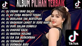 DJ ORANG YANG SALAH x KU COBA MERAYU TUHAN ALBUM TERBAIK FYP TIKTOK