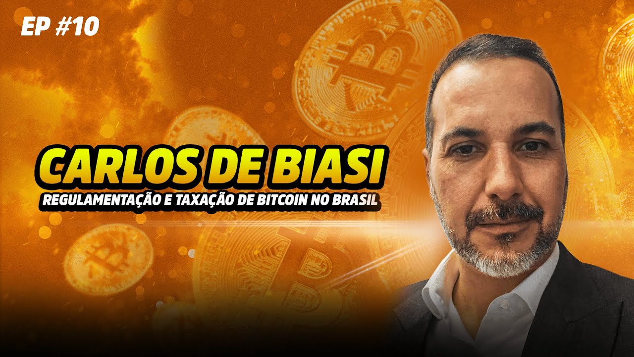 Carlos de Biasi - Regulamentação e Taxação de Bitcoin no Brasil