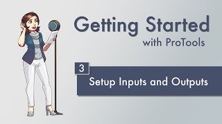 [ Tutorial ] ProTools - 3: Setup Inputs and Outputs