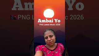 Ambai Yo ft Werex Music #pnglatestmusic2026