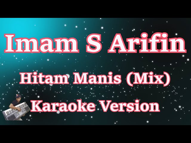 Hitam Manis - Imam S Arifin [Karaoke Lirik] | CBerhibur class=