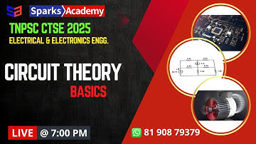 LIVE 7:00PM | TNPSC CTSE 2025- Circuit theory Basics- EEE & ECE | Sparks Academy
