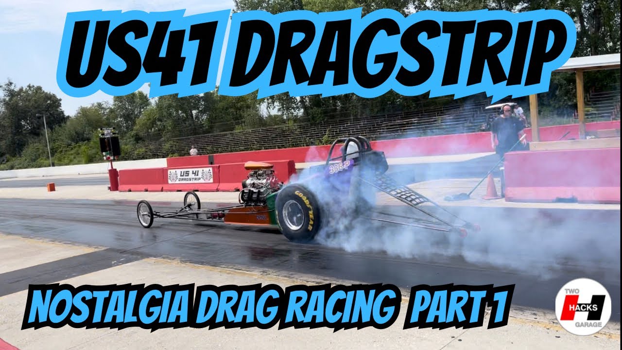 Drag Racing Us Nostalgia Drag Racing - US 41 Dragstrip - Part 1 #racing - YouTube