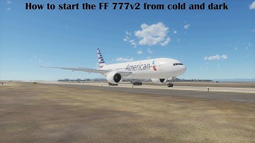 How to start the Flight Factor 777v2 from cold and dark.