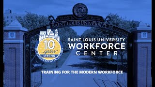10 Years Strong at Saint Louis University Workforce Center
