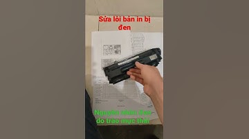 Cách xử lý hộp mực,catridge của máy in bị lỗi trào mực thải dẫn đến bản in bị đen từ trên xuống dưới