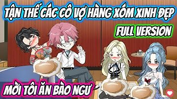 Tận Thế Các Cô Vợ Hàng Xóm Xinh Đẹp Mời Tôi Ăn Bào Ngư Full Version | KK VietSub