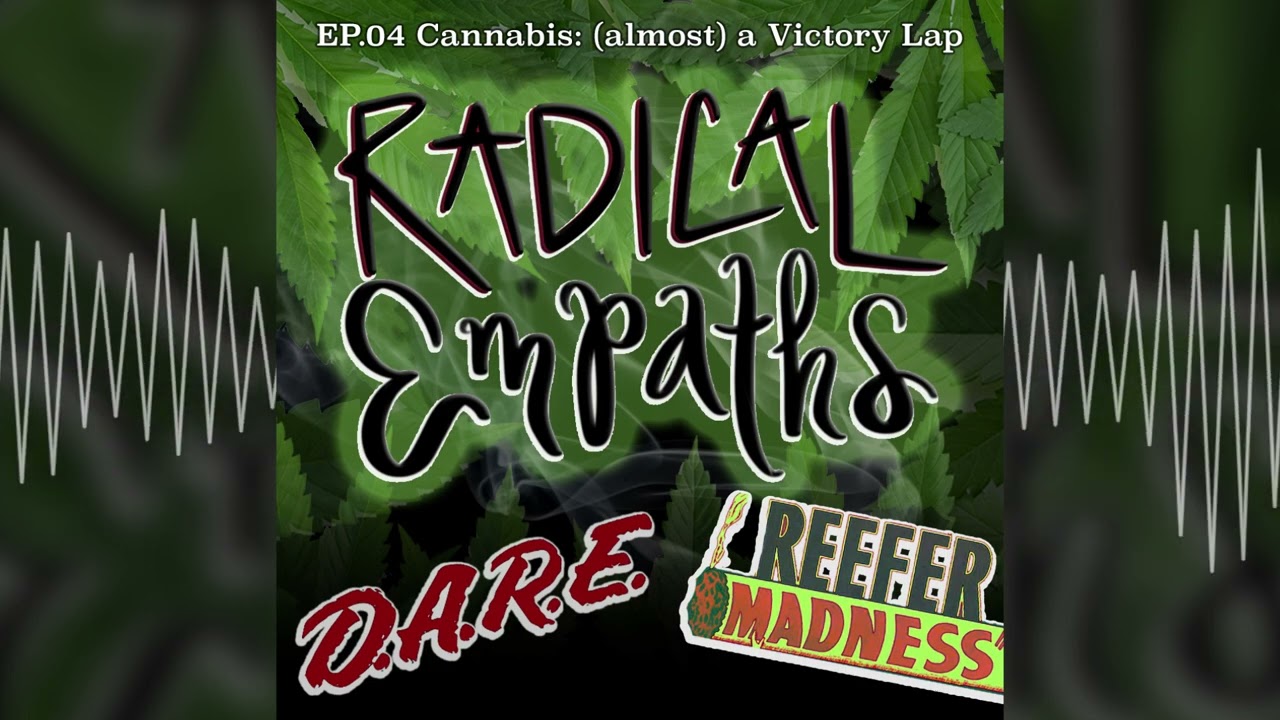 Ep.04 Cannabis: (almost) a Victory Lap | Radical Empaths Podcast