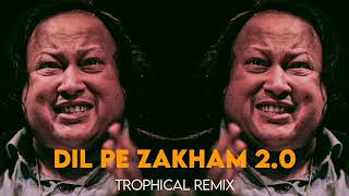 Dil Pe Zakham 2.0 - Nusrat Fateh Ali Khan (Trophical Remix) | @specularvibes