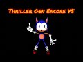 Thriller Gen Encore V5 1K Special