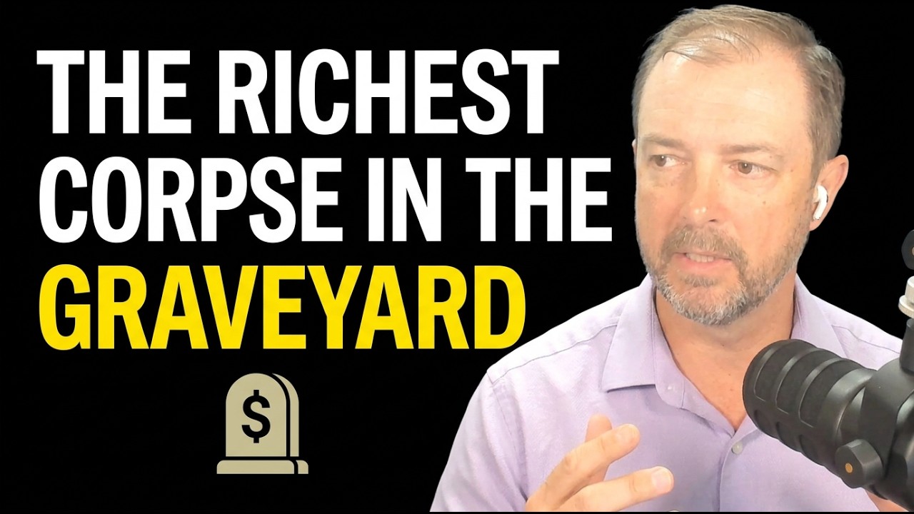 Will you be the Richest Corpse in the Graveyard?