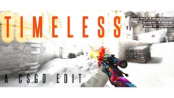 Timeless - (Fragmovie/Edit) CS:GO