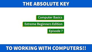 Computer Basics Extreme Beginners Edition - The Absolute Key to working with computers.