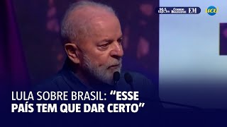 Lula sobre Brasil: &quot;A gente sempre teve uma autoestima baixa&quot;