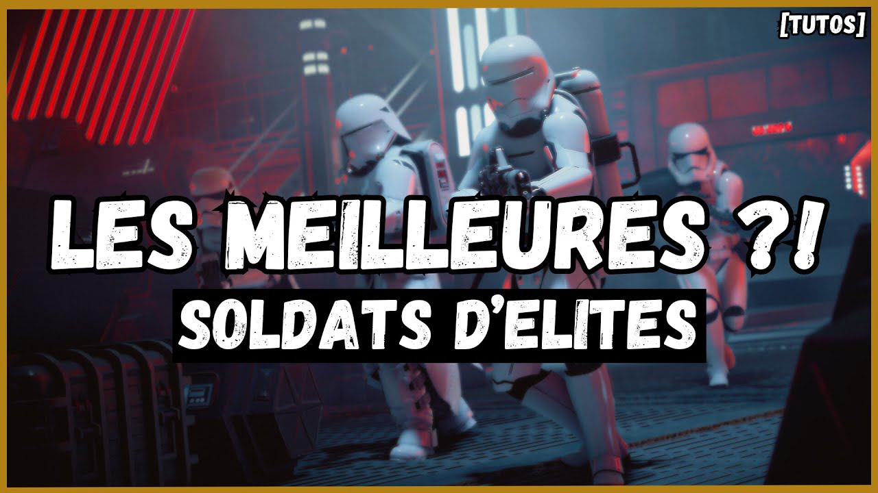 Les MEILLEURS SOLDATS D'ELITE ! [Battlefront II / TUTO]