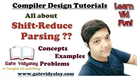 Shift Reduce Parsing in Compiler Design Explained step by step