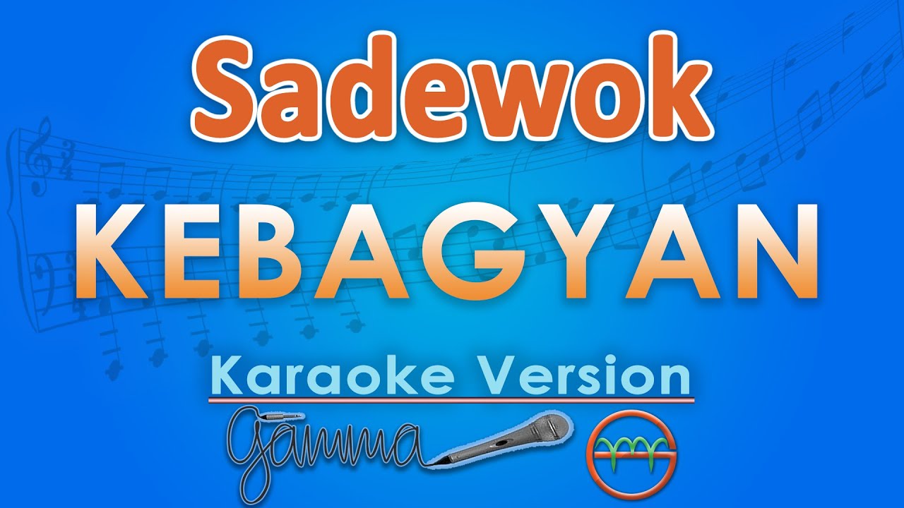 Sadewok - Kebagyan (Karaoke) by GMusic