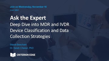 Ask the Expert: A Deep Dive into MDR and IVDR Device Classification and Data Collection Strategies