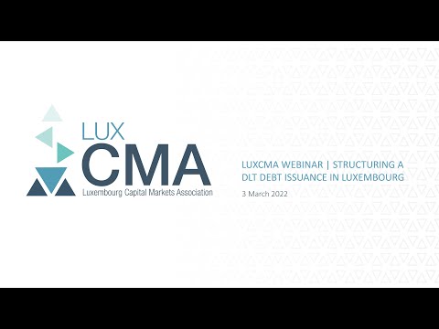 LuxCMA Conference & Webinar | Structuring a DLT debt issuance in Luxembourg