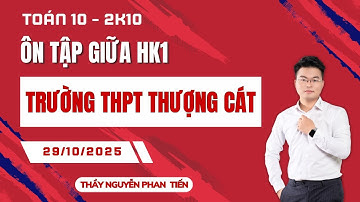 TOÁN 10 - ÔN TẬP GIỮA KÌ 1 - ĐỀ TRƯỜNG THPT THƯỢNG CÁT