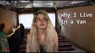 Why I Live in a Van // My Story