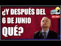 ¿Y DESPUÉS DEL 6 DE JUNIO QUÉ? | #QUINIENTASNOCHES