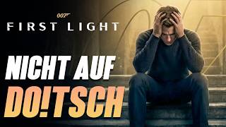007 First Light NICHT auf DEUTSCH | Dealbreaker oder genialer Schachzug