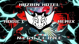 Hazbin Hotel - ADDICT (Remix SayMaxWell) HQ | ✘ Nightcore