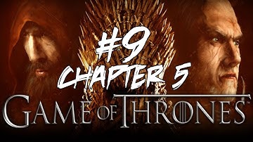 Game of Thrones Walkthrough - Part 9 (Chapter 5) (1/2) "Mors - Beauty and the Beast"