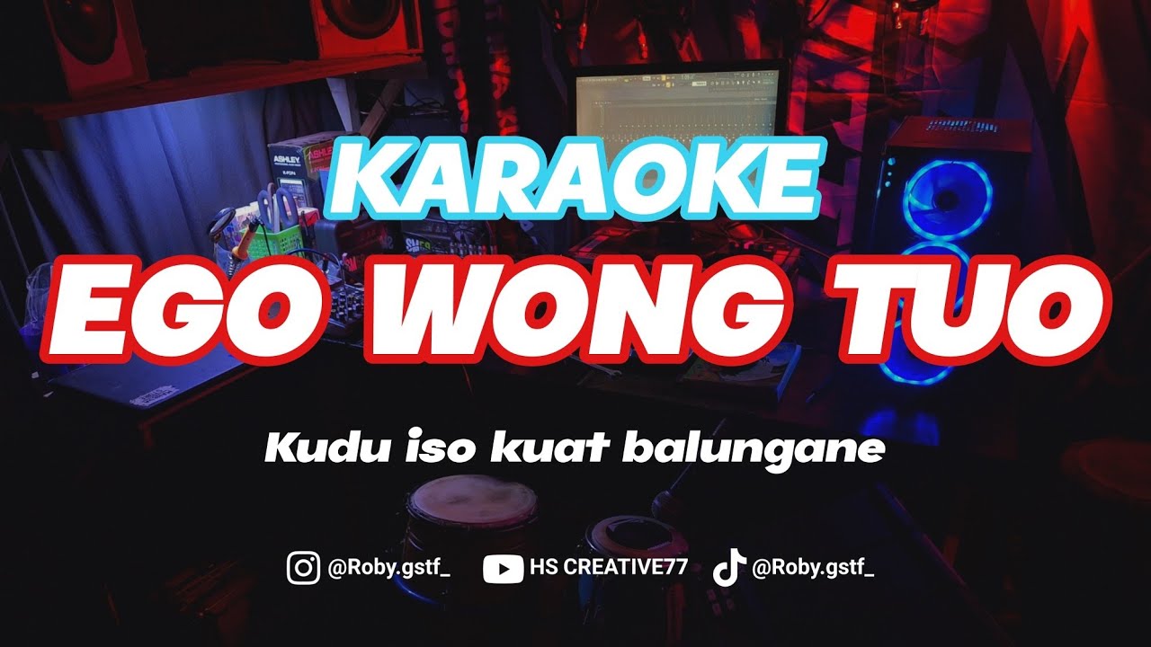 EGO WONG TUO - KARAOKE NGAPLAK VIRAL TIKTOK!! 