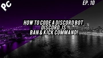 How to code a Discord bot | Discord.js | Ban & Kick Command | Viewer Requested! | EP. 10