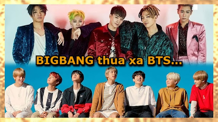 So sánh big bang và bts năm 2024