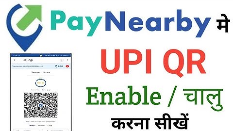 Pay Nearby Upi QR Code kaise Enable Kare | How To Enable Upi Qr Code On Pay Nearby App | Pay Nearby